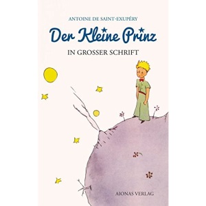 Der kleine Prinz: Großdruck: Das Lesebuch für Kinder und Erwachsene