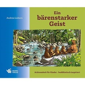 Ein bärenstarker Geist: Meditation für Kinder - buddhistisch inspiriert