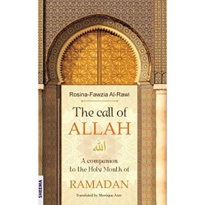 The call of ALLAH: A companion to the Holy Month of RAMADAN