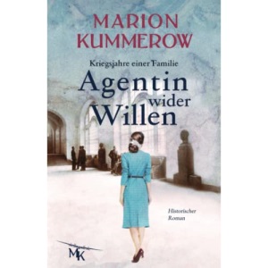 Agentin wider Willen: 4 (Kriegsjahre einer Familie)