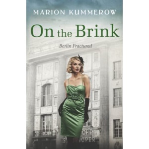 On the Brink: A Gripping Page-Turner of Post WWII-Germany: A Gripping Post World War Two Historical Novel: 1 (Berlin Fractured)