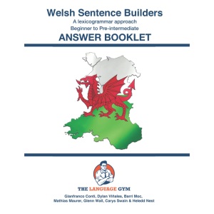 Welsh Sentence Builders - A Lexicogrammar approach - Answer Book: Beginner to Pre-intermediate