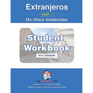 Extranjeros - Part 1 - Un chico misterioso - Student Workbook: Spanish Sentence Builder - Readers