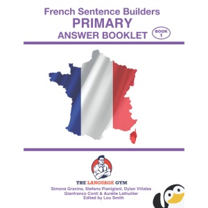 French Sentence Builders - ANSWER BOOKLET - PRIMARY - Part 1