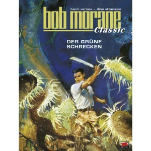 Bob Morane Classic Bd. 3: Der grüne Schrecken