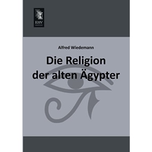 Die Religion Der Alten Agypter