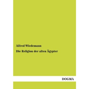 Die Religion Der Alten Agypter