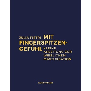 Mit Fingerspitzengefühl: Kleine Anleitung zur weiblichen Masturbation
