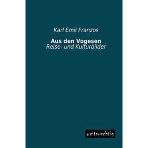 Aus den Vogesen: Reise- und Kulturbilder