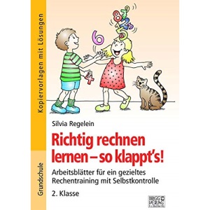 Richtig rechnen lernen - so klappt's! 2. Klasse: Arbeitsblätter für ein gezieltes Rechentraining mit Selbstkontrolle