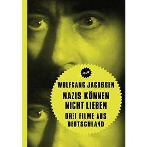 Nazis können nicht lieben: Drei Filme aus Deutschland