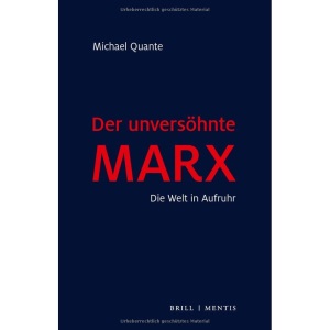Der Unversohnte Marx: Die Welt in Aufruhr