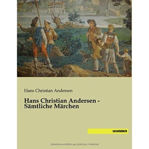 Hans Christian Andersen - Saemtliche Maerchen