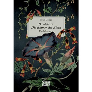 Baudelaire. Die Blumen des Bösen: Umdichtungen