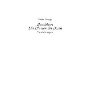 Baudelaire. Die Blumen des Bösen: Umdichtungen