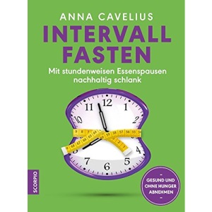 Intervallfasten: Mit stundenweisen Essenspausen nachhaltig schlank