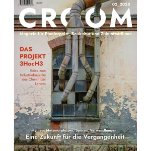 CROOM: MAGAZIN FÜR PIONIERGEIST, BAUKULTUR UND ZUKUNFTSTRÄUME
