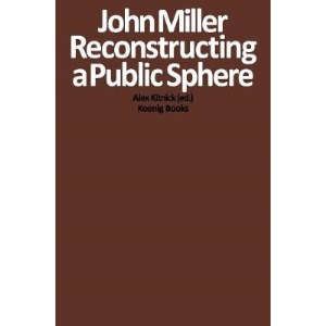 John Miller: Reconstructing a Public Sphere
