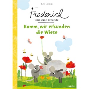 Frederick und seine Freunde - Komm, wir erkunden die Wiese: Ein liebevolles Sachbilderbuch zum Thema Achtsamkeit ab 3 Jahren