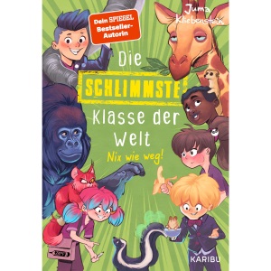 Die schlimmste Klasse der Welt (Band 5) - Nix wie weg!: Spritzig-freches Kinderbuch mit vielen lustigen Illustrationen für Kinder ab 10 Jahren