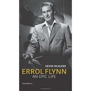 Errol Flynn - An Epic Life