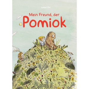 Mein Freund, der Pomiok: Ein zarte, warmherzige Geschichte über das Schließen von Freundschaft