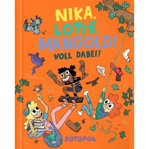 Nika, Lotte, Mangold! Voll dabei!