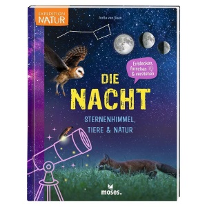 Die Nacht - Sternenhimmel, Tiere & Natur