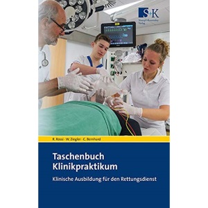 Taschenbuch Klinikpraktikum: Klinische Ausbildung für den Rettungsdienst