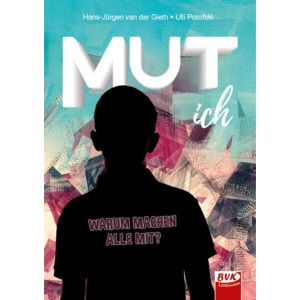 MUT ich: Warum machen alle mit?