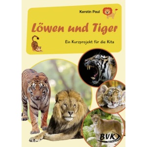 Kurzprojekt Löwen und Tiger: Ein Kurzprojekt für die Kita