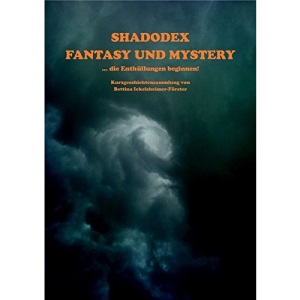 Shadodex - Fantasy und Mystery: ... die Enthüllungen beginnen!