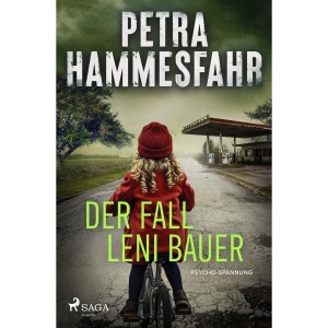 Der Fall Leni Bauer: Düsterer und wendungsreicher Krimi - der neue Roman der beliebten Bestsellerautorin