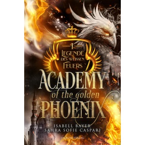 Academy of the Golden Phoenix: Legende des weißen Feuers