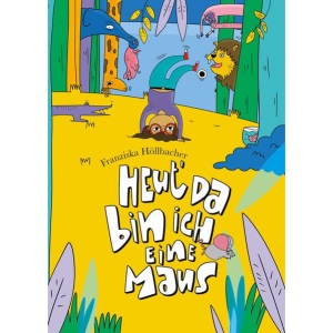 Heut, da bin ich eine Maus