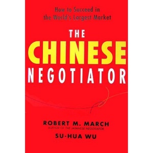 The Chinese Negotiator: How to Suceeed in the World's Largest Market