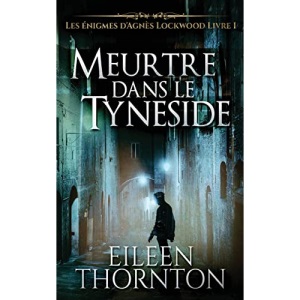 Meurtre dans le Tyneside (1) (Les Énigmes d'Agnès Lockwood)