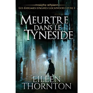 Meurtre dans le Tyneside (1) (Les Énigmes d'Agnès Lockwood)