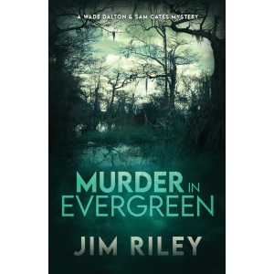 Murder in Evergreen: A Wade Dalton & Sam Cates Mystery