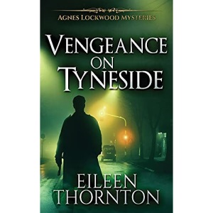 Vengeance On Tyneside (3) (Agnes Lockwood Mysteries)