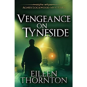 Vengeance On Tyneside (3) (Agnes Lockwood Mysteries)
