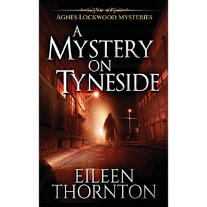 A Mystery On Tyneside (4) (Agnes Lockwood Mysteries)