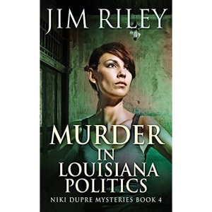 Murder in Louisiana Politics (4) (Niki Dupre Mysteries)