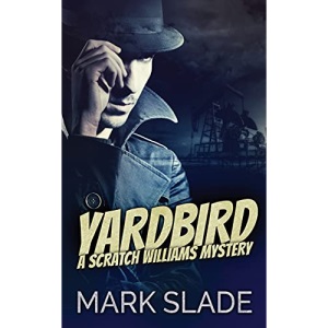 Yardbird: A Scratch Williams Mystery