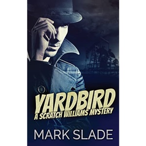 Yardbird: A Scratch Williams Mystery