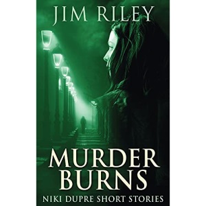 Murder Burns (10) (Niki Dupre Short Stories)