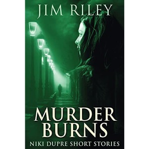 Murder Burns (10) (Niki Dupre Short Stories)