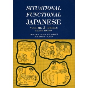 Situational Functional Japanese: Drills Vol 3