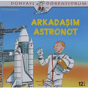 Dünyayı Öğreniyorum – Arkadaşım Astronot