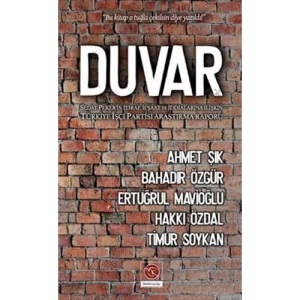 Duvar: Sedat Peker’in İtiraf, İfşaat ve İddialarına İlişkin Türkiye İşçi Partisi Araştırma Raporu